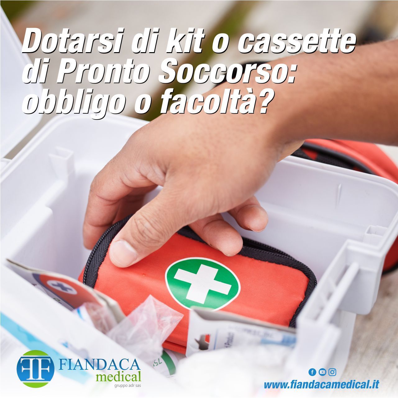 Dotarsi di kit o cassette di Pronto Soccorso: obbligo o facoltà?